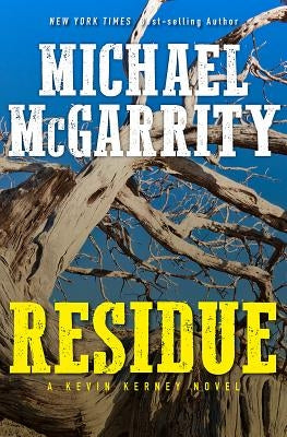 Residue: A Kevin Kerney Novel by McGarrity, Michael