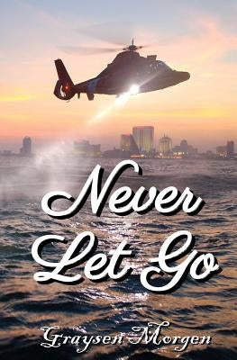 Never Let Go by Morgen, Graysen