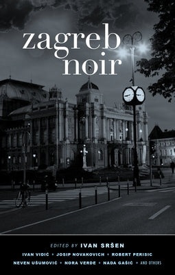 Zagreb Noir by Srsen, Ivan