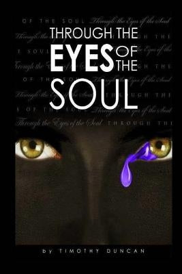 Through the Eyes of the Soul...: Ones understanding of reality vs fantasy... by Duncan, Tim