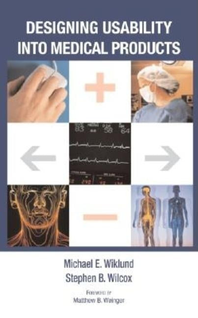 Designing Usability Into Medical Products by Wiklund, Michael E.