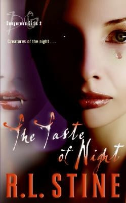 Dangerous Girls #2: The Taste of Night by Stine, R. L.