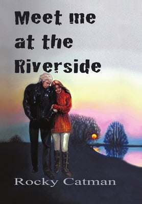 Meet Me at the Riverside by Catman, Rocky F.