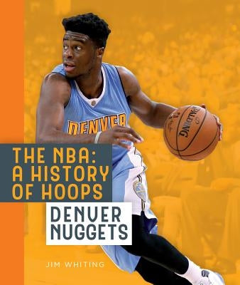Denver Nuggets by Whiting, Jim