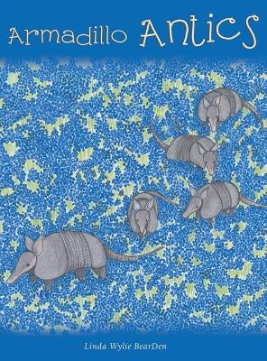 Armadillo Antics by Wylie Bearden, Linda