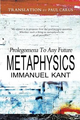 Prolegomena To Any Future Metaphysics by Carus, Paul