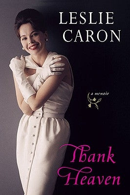 Thank Heaven by Caron, Leslie