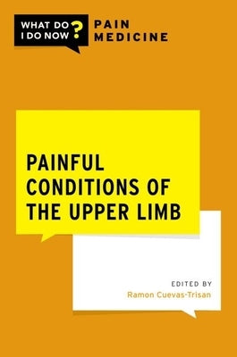 Painful Conditions of the Upper Limb by Cuevas-Trisan, Ramon