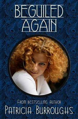 Beguiled Again: A Romantic Comedy by Burroughs, Patricia