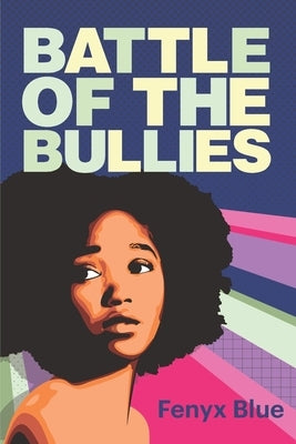 Battle of the Bullies by Blue, Fenyx