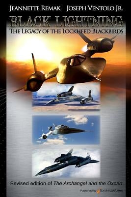Black Lightning: The Legacy of the Lockheed Blackbirds by Ventolo Jr, Joseph