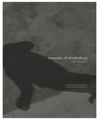 Memoirs of Swedenborg and Other Documents by Robsahm, Carl