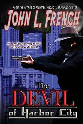The Devil of Harbor City by French, John L.