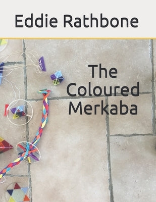 The Coloured Merkaba by Rathbone, Eddie