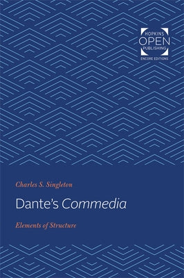 Dante's Commedia: Elements of Structure by Singleton, Charles S.