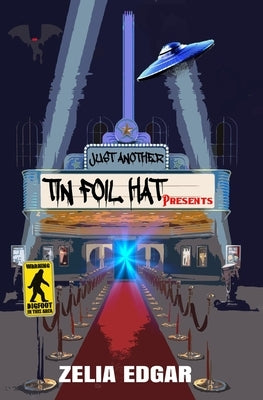 Just Another Tin Foil Hat Presents by Edgar, Zelia