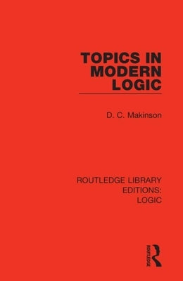 Topics in Modern Logic by Makinson, D. C.