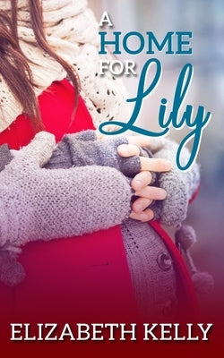 A Home for Lily by Kelly, Elizabeth