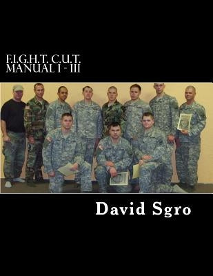 F.I.G.H.T. C.U.T. Manual I - III by Sgro, David