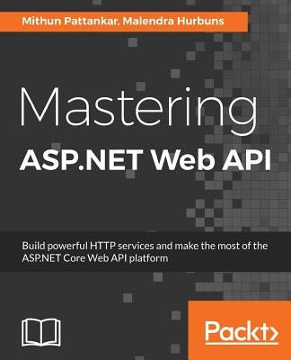 Mastering ASP.NET Web API by Pattankar, Mithun