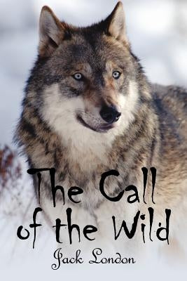 The Call of the Wild by London, Jack