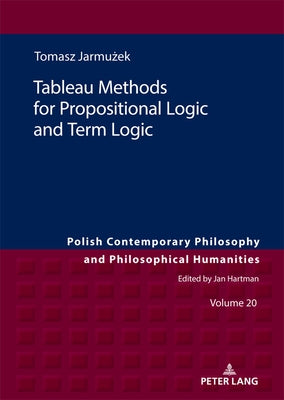 Tableau Methods for Propositional Logic and Term Logic by Hartman, Jan