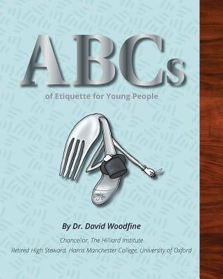 ABCs of Etiquette for Young People by Woodfine, David