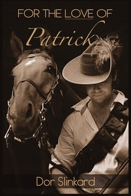 For the Love of Patrick by Slinkard, Dor