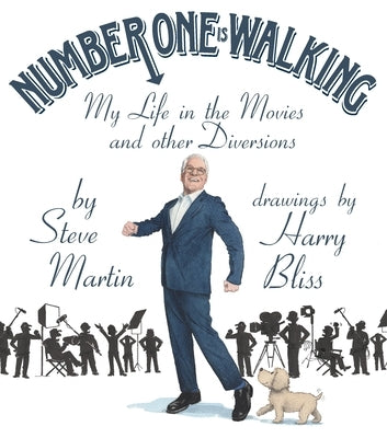 Number One Is Walking: My Life in the Movies and Other Diversions by Martin, Steve