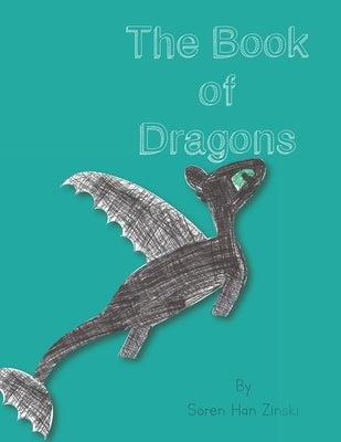 The Book of Dragons by Zinski, Soren Han