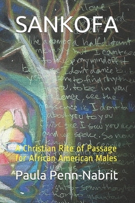 Sankofa: A Christian Rite of Passage for African-American Males by Nabrit, Charles Madison Penn