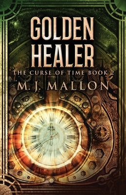 Golden Healer by Mallon, M. J.