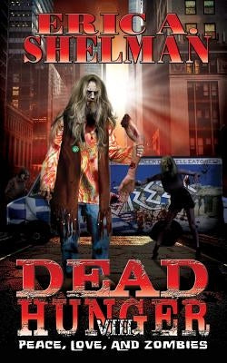 Dead Hunger VIII: Peace, Love & Zombies by Kosh, Jeffrey