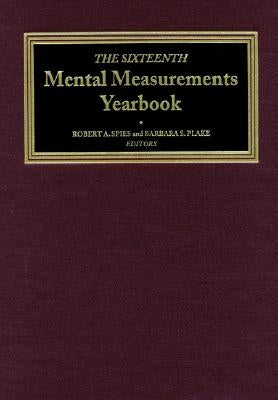 The Sixteenth Mental Measurements Yearbook by Buros Center