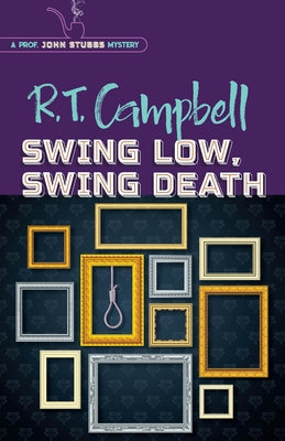 Swing Low, Swing Death by Campbell, R. T.