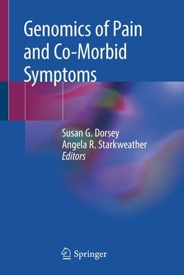 Genomics of Pain and Co-Morbid Symptoms by Dorsey, Susan G.