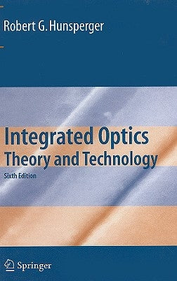 Integrated Optics: Theory and Technology by Hunsperger, Robert G.