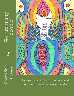 We are many people: Creative art therapy for adults by Thomas, Corina Stupu