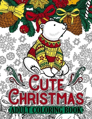Cute Christmas Adult Coloring Book: Features 50 Original Images of Adorable Animals and Winter Floral Patterns on Single-Side Pages by Publishing, Color Fun