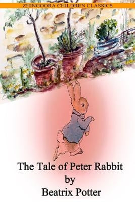 The Tale of Peter Rabbit by Potter, Beatrix