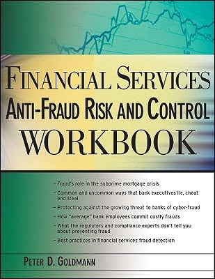 Financial Services Anti-Fraud Risk and Control Workbook by Goldmann, Peter