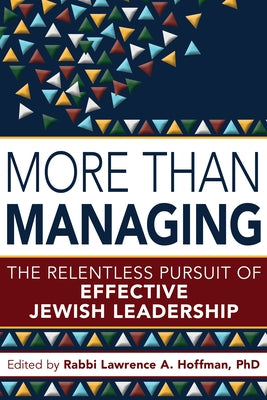 More Than Managing: The Relentless Pursuit of Effective Jewish Leadership by Hoffman, Lawrence A.