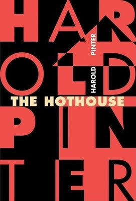 The Hothouse by Pinter, Harold