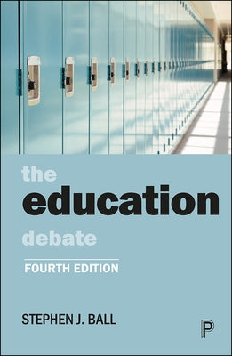 The Education Debate by Ball, Stephen J.