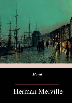Mardi by Melville, Herman