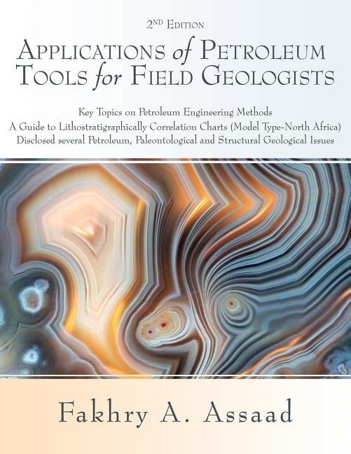 Applications of Petroleum Tools for Field Geologists by Assaad, Fakhry A.