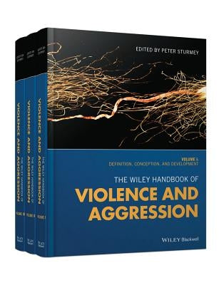 The Wiley Handbook of Violence and Aggression by Sturmey, Peter