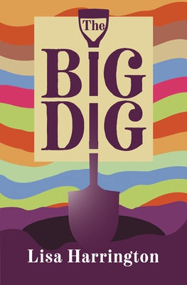 The Big Dig by Harrington, Lisa
