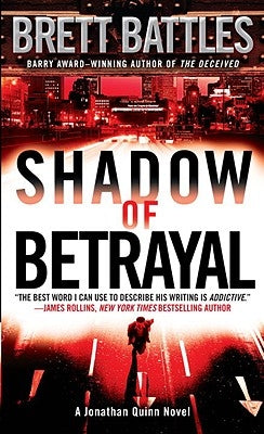 Shadow of Betrayal: A Jonathan Quinn Novel by Battles, Brett