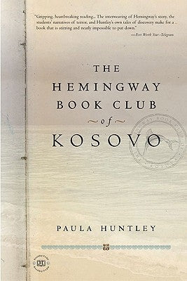 The Hemingway Book Club of Kosovo by Huntley, Paula